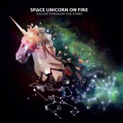 Space Unicorn On Fire : Gallop Through the Stars